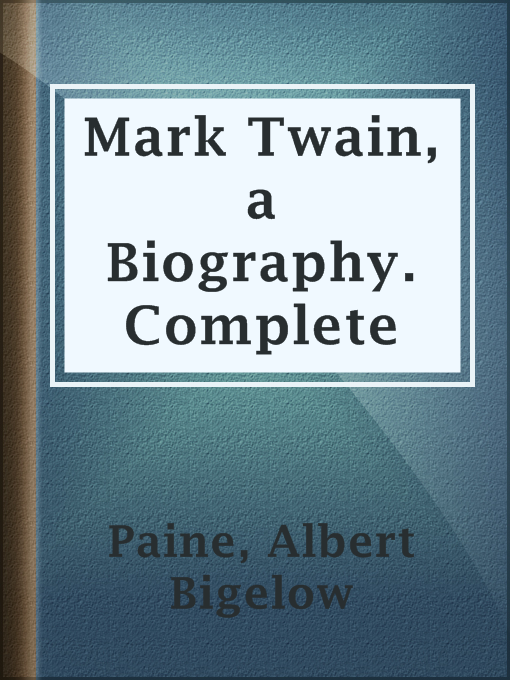 Cover image for Mark Twain, a Biography. Complete